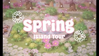 BEAUTIFUL SPRING ISLAND // ISLAND TOUR // ANIMAL CROSSING NEW HORIZONS // ACNH