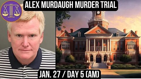 Alex Murdaugh Murder Trial: Jan 27 (am) #reaction