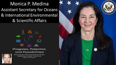Monica Medina, Assistant U.S. Secretary, Oceans & International Environmental & Scientific Affairs