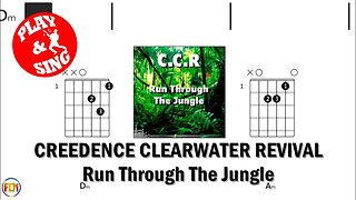 CREEDENCE CLEARWATER REVIVAL Run Through The Jungle FCN GUITAR CHORDS & LYRICS