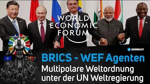 BRICS — WEF Agents — Multipolar World Order Under a UN World Government