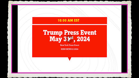 Trump Press Event 5-31-2024 10 AM CST