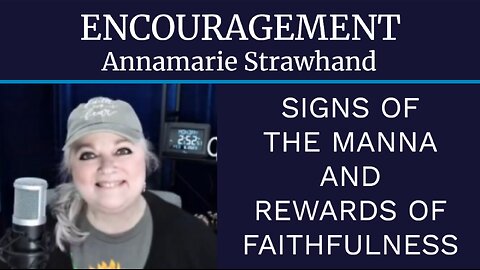 ENCOURAGEMENT: SIGNS OF THE MANNA AND REWARDS OF FAITHFULNESS