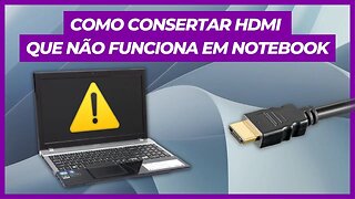 COMO CONSERTAR HDMI QUE NÃO FUNCIONA EM NOTEBOOK