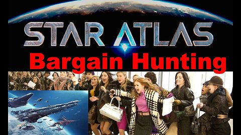 Star Atlas - Bargain Hunting (with louder volume - Thanks Mr. Anon... AnonyMouse?)