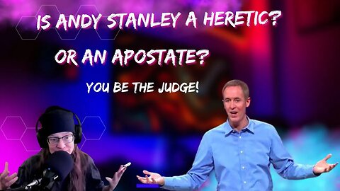 Is Andy Stanley an Apostate or a Heretic? Or both?