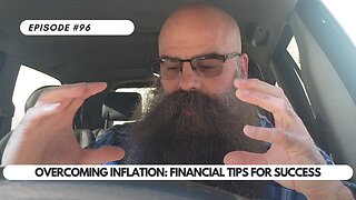 Overcoming Inflation: Financial Tips for Success | Episode 96