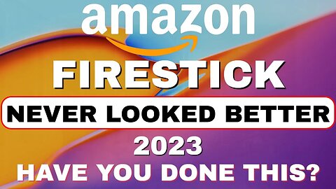 FIRESTICK LOOKS GREAT! TRY THIS ON IT! 2023 UPDATE!