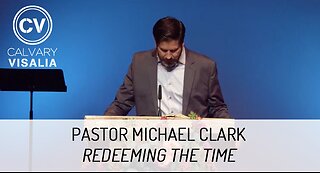 Redeeming the Time - Revelation 14 - Pastor Michael Clark