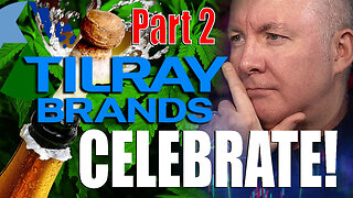 TLRY Stock - Tilray Brands CELEBRATE WITH A DRINK! - Martyn Lucas Investor Part 2