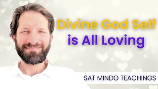 Divine God Self Nature is All Loving: Uncovering Proof of All Love (Bhakti Enquiry)