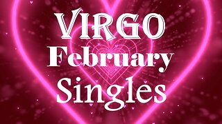 Virgo *They're Definitely Coming Back For Some It's A Big Yes For Some A Heck No* February Singles
