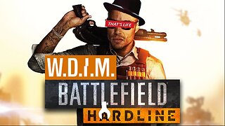 [W.D.I.M.] 1st Impressions Ain't To Good | Battlefield Hardline