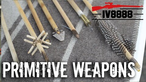Primitive Weaponry Overview