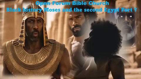 Black history: Moses and the second Egypt Part 7