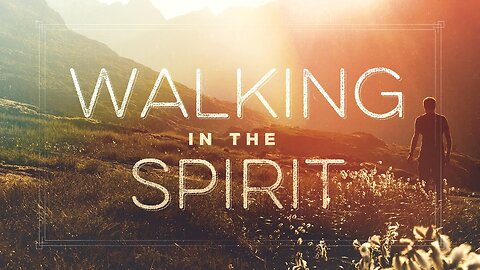 Walking in the Spirit VS Walking in the Flesh