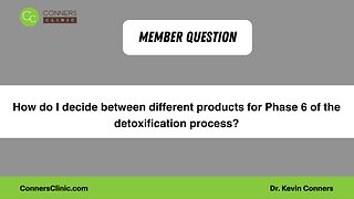 How do I decide between different products for Phase 6 of the detoxification process?