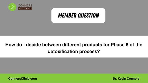 How do I decide between different products for Phase 6 of the detoxification process?