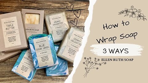 How to Wrap Soap 3 Different Ways + Sample Bar Packaging & Labels | Ellen Ruth Soap