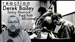 Reaction | Guitar Improv w. Derek Bailey, Sonny Sharrock, Fred Frith‎- Bill Laswell (react ep. 737)