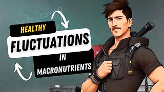 Healthy Fluctuations in Macronutrient Intake