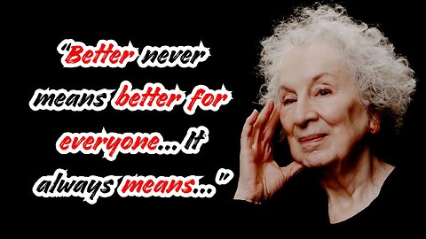 Margaret Atwood's Best Quotes About Life | Motivational And Inspirational Quotes | Thinking Tidbits