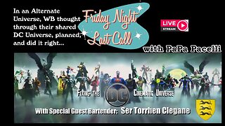 Friday Night Last Call - Fixing the DC Universe; 2023 Topic Revival