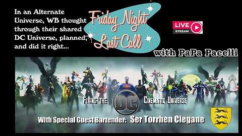 Friday Night Last Call - Fixing the DC Universe; 2023 Topic Revival