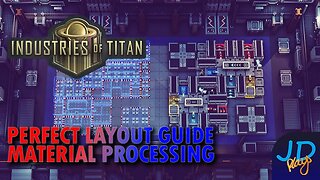 Perfect Layout Guide - Material Processing 🪐 Industries of Titan 🪐 New Player Guide, Tutorial