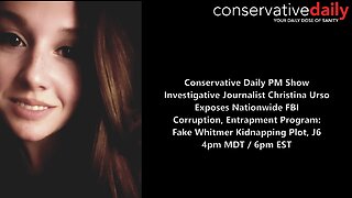 Investigative Journalist Christina Urso Exposes FBI Corruption, Entrapment Program: Fake Whitmer Kidnapping Plot, J6