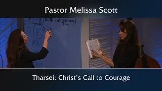 Matthew 9 & 14, John 16, Acts 23 Tharsei: Christ’s Call to Courage