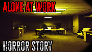 4 True SCARY Alone At Work Horror Stories