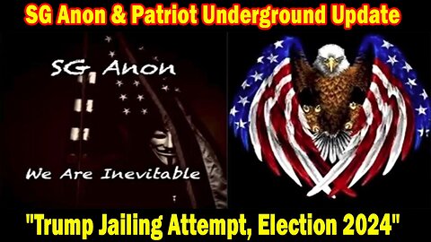 SG Anon & Patriot Underground Situation Update May 6: "Trump Jailing Attempt, Election 2024"