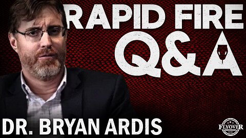 Dr. Bryan Ardis: Your Questions Answered LIVE with Flyover Conservatives