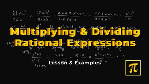 MULTIPLY & DIVIDE Rational Expressions - It's easy, just a lot of cancelling!