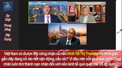 24-05-15 Việt Nam có được Mỹ công nhận Nền Kinh Tế Thị Trường khi gần đây cố ráo riết vận động?