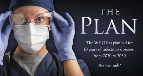 THE PLAN - WHO Plans for 10 Years of Pandemics, from 2020 to 2030