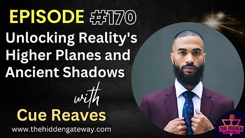 THG Episode 170 | Unlocking Reality's Higher Planes and Ancient Shadows with Cue Reaves