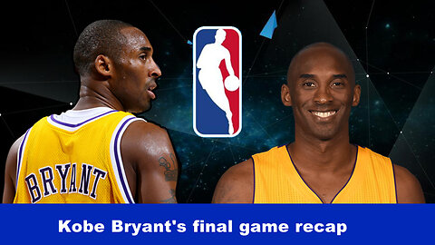 【NBA】Kobe Bryant's final game recap
