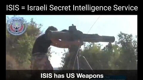 ISIS = Mossad (Israeli Secret Intelligence Service) Proof ISIS is a Zionist Army Fighting for Israel