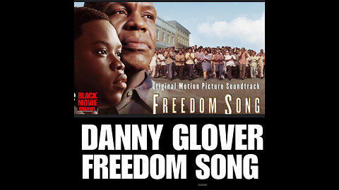 BMC #5 FREEDOM SONG staring DANNY GLOVER