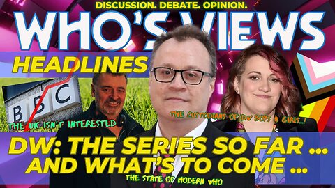 WHO'S VIEWS HEADLINES: DOCTOR WHO SO FAR/RATINGS/RTD/NCUTI GATWA