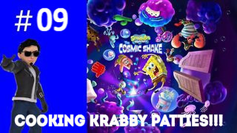 COOKING KRAPPY PATTIES!!! Playing SpongeBob SquarePants: The Cosmic Shake #09