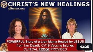 New Vaxx HEALING 4 All by CHRIST-Clinical Proof with Lion Mama’s Lisa Schermerhorn & Jennifer Allen