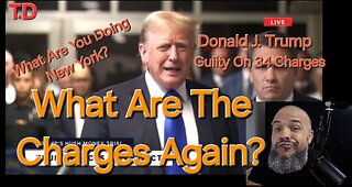 Donald Trump What Are The Charges Again?