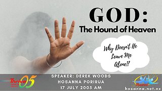 God: The Hound of Heaven (Derek Woods) | Hosanna Porirua