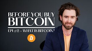 BEFORE YOU BUY ANY BITCOIN - EPISODE 2 - WHAT IS BITCOIN?!