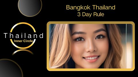 Bangkok - 3 Day Rule Explained