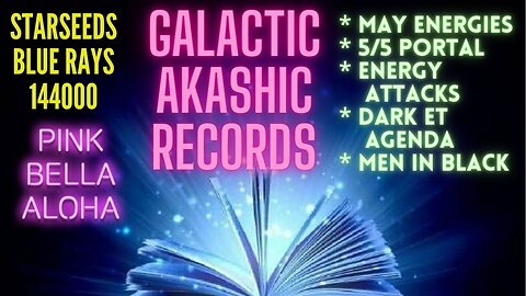 MAY GALACTIC AKASHIC Records Deep Dive! * 5/5 & PLEIADIAN Portals * DARK ET Agenda