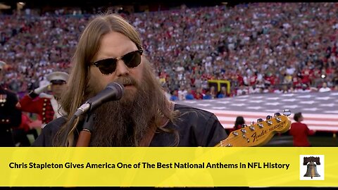 Chris Stapleton Gives America One of The Best National Anthems in NFL History